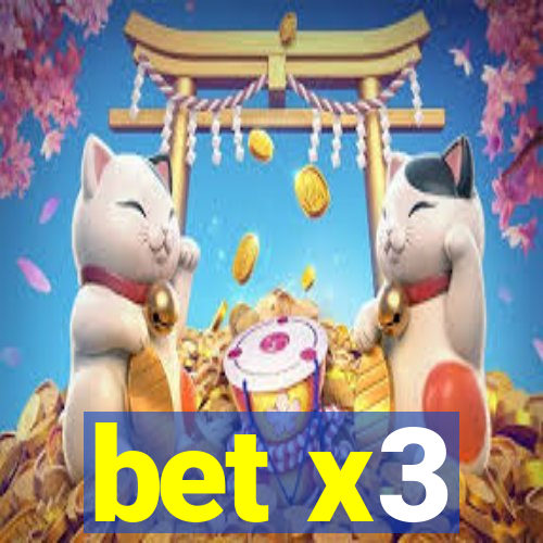 bet x3